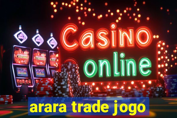 arara trade jogo